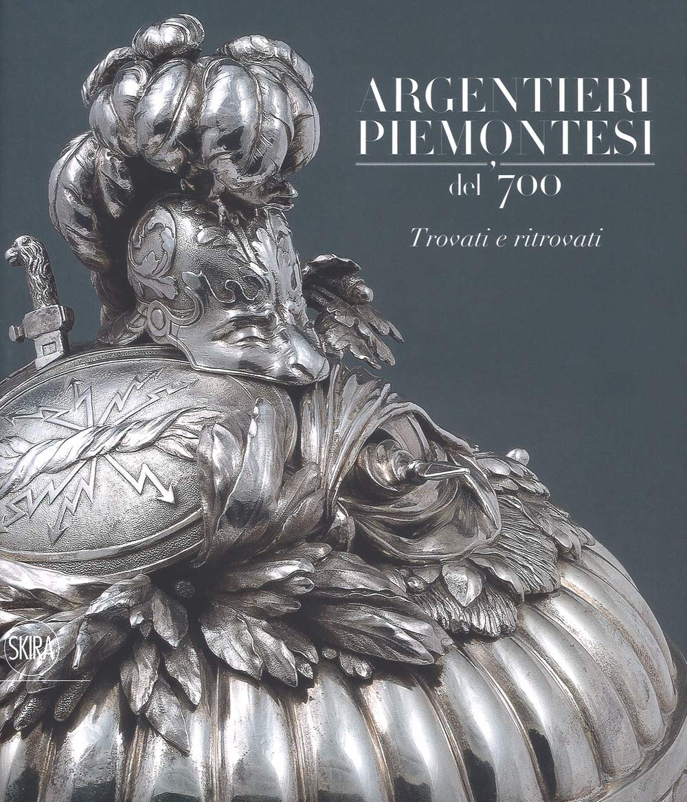 Argentieri piemontesi del '700 livre histoire de l'art argenterie ancienne italienne