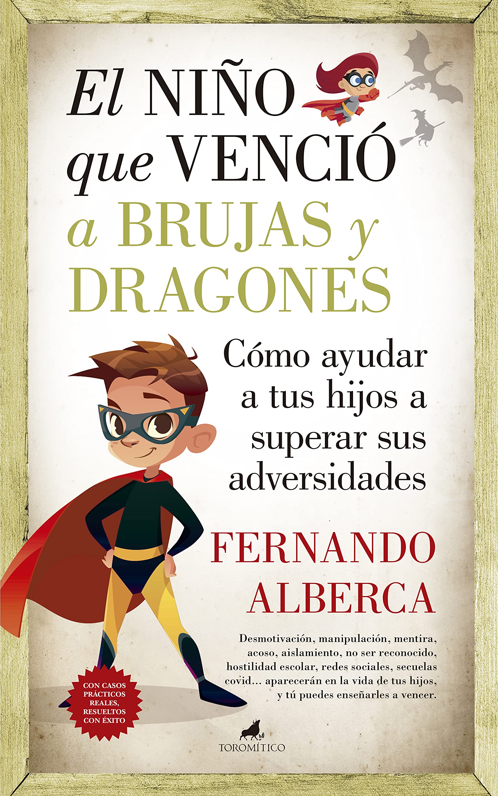 El niño que venció a brujas y dragones: Cómo ayudar a tu hijo a superar sus adversidades (Padres y educadores)