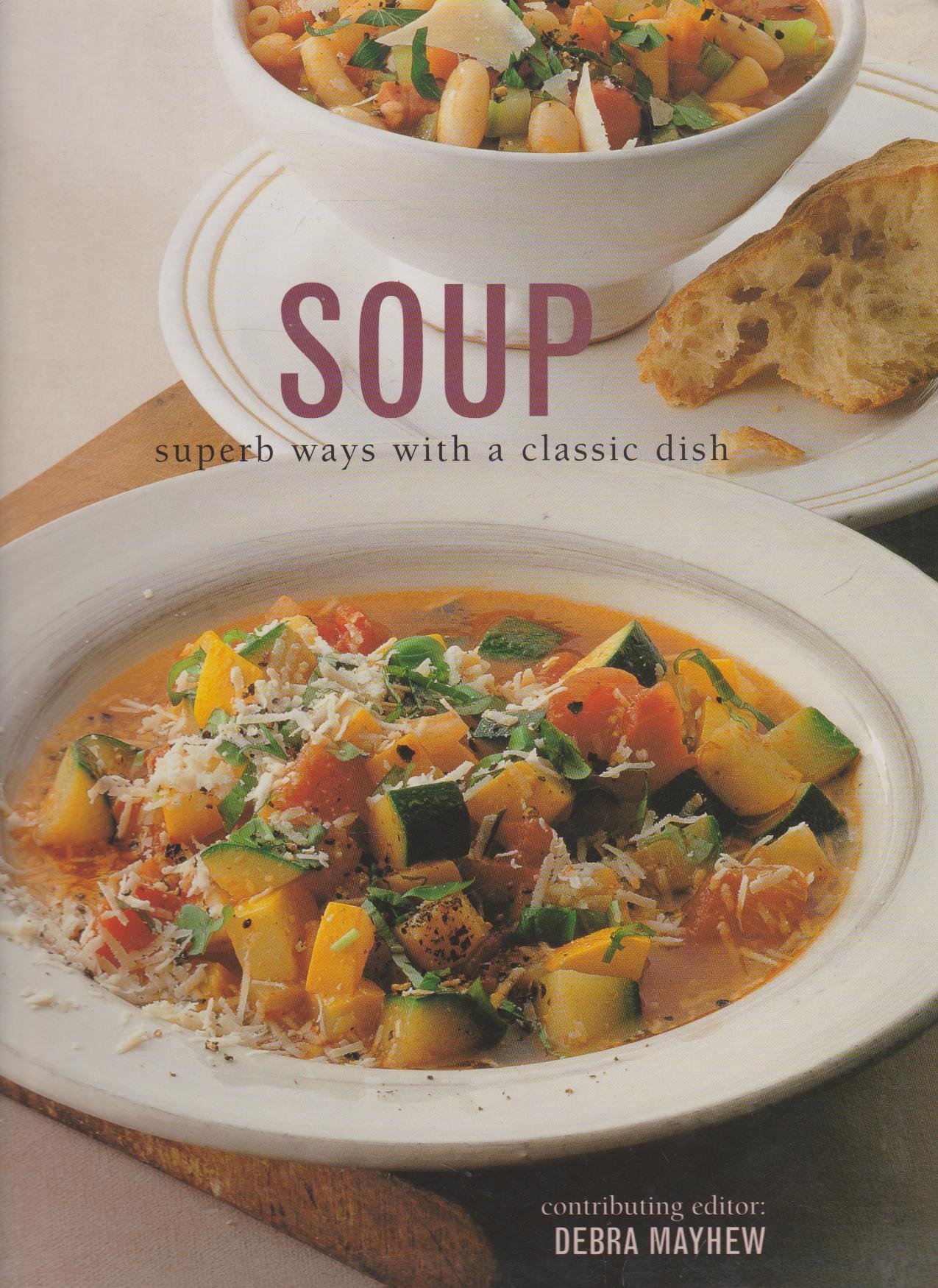 Soup: Superb Ways With a Classic Dish