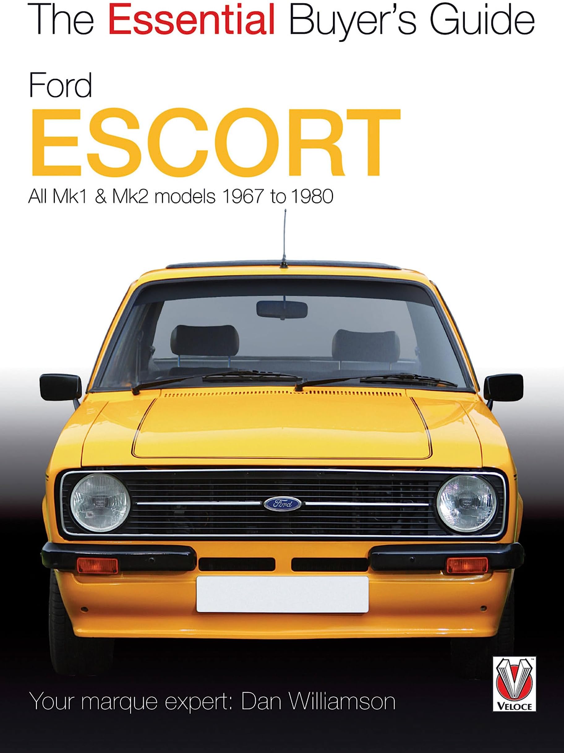 Ford Escort Mk1 & Mk2: The Essential Buyer's Guide: All models 1967 to 1980