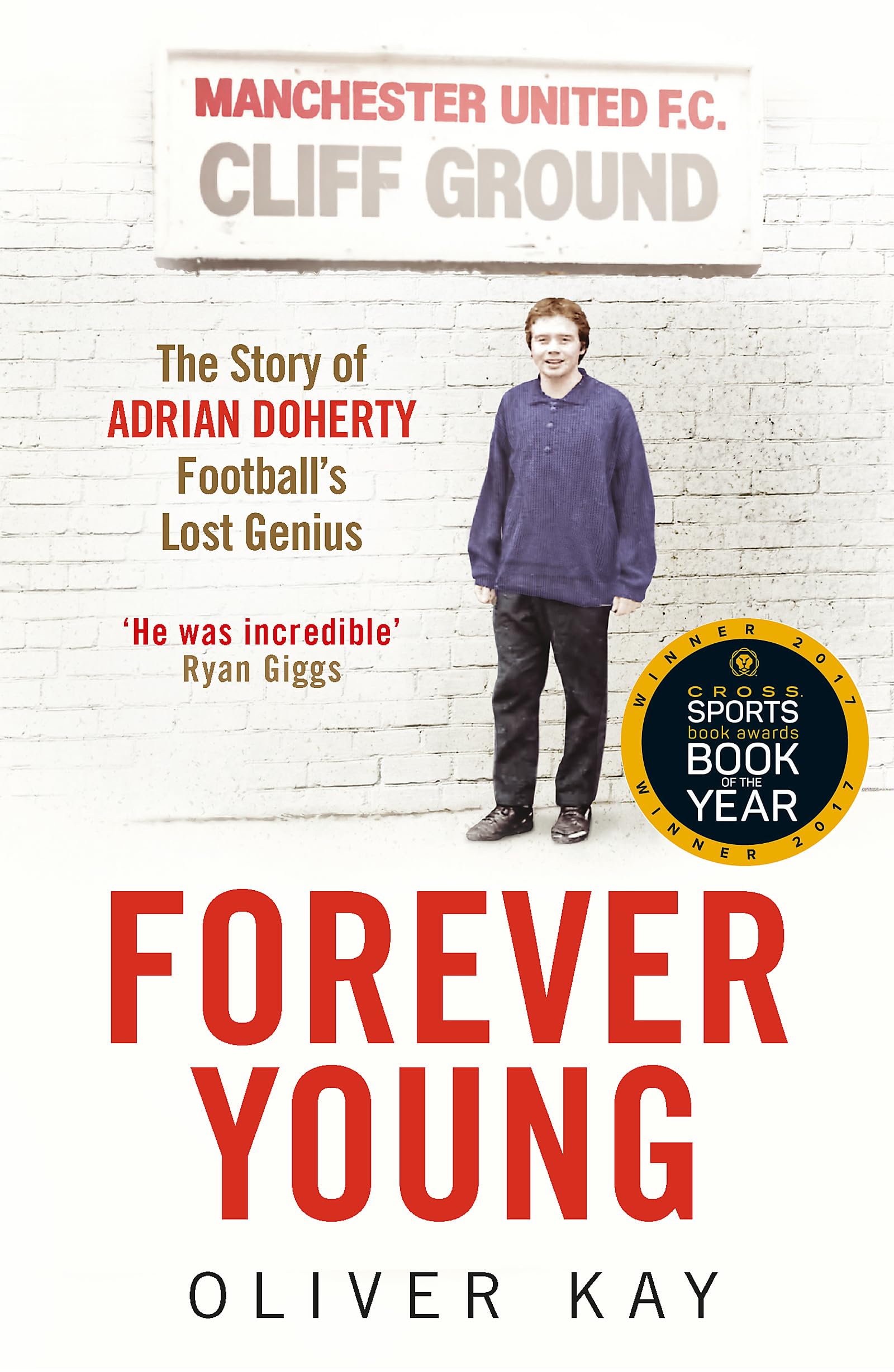 Forever Young: The Story of Adrian Doherty, Football's Lost Ge .9781848669871,