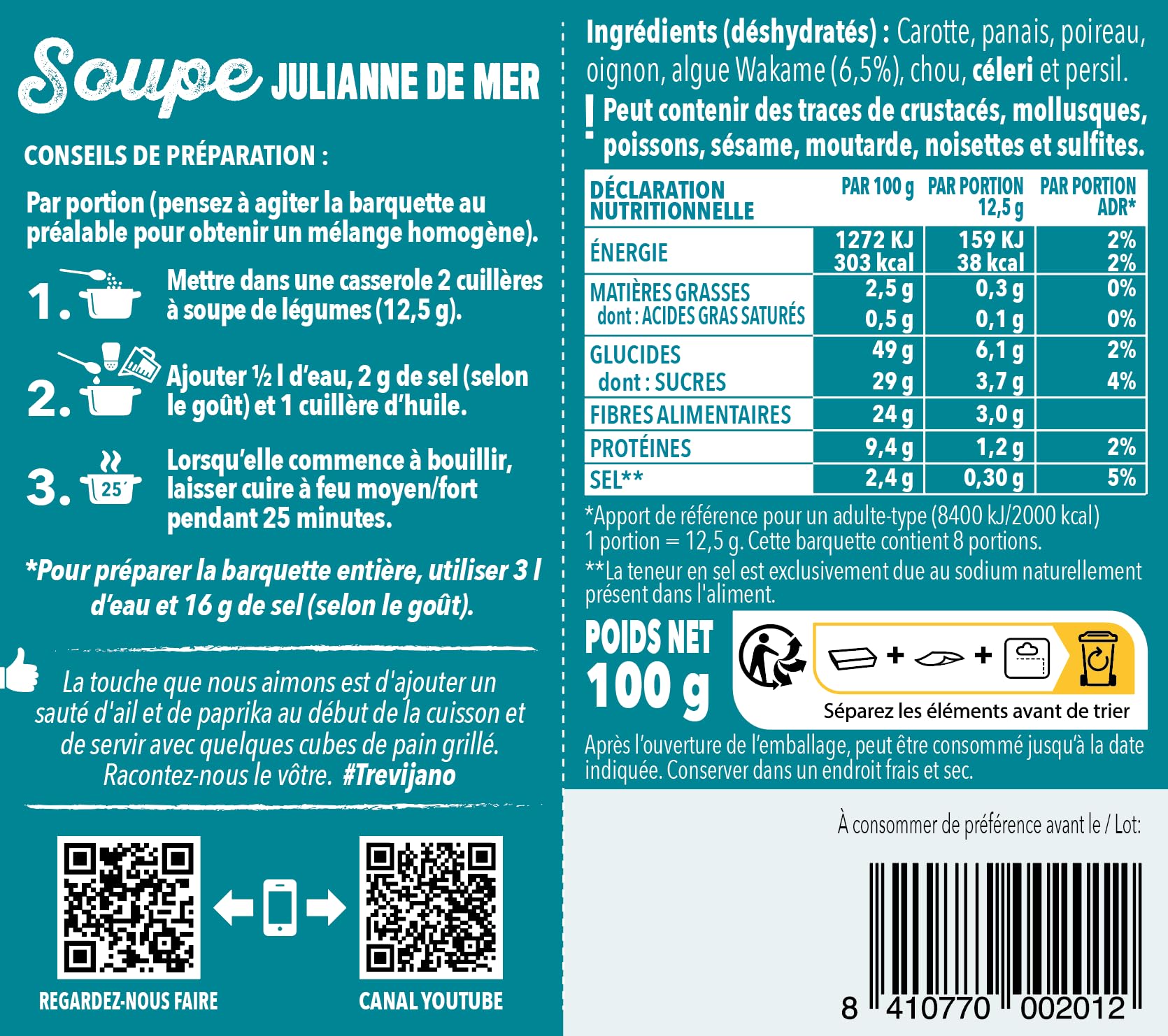 Trevijano Soupe Julienne de Mer: 6 barquettes de 100g chacune (600g de légumes déshydratés). Barquette: 8 portions de légumes: carotte, panais, poireau, algue wakame, oignon, chou,céleri et persil.