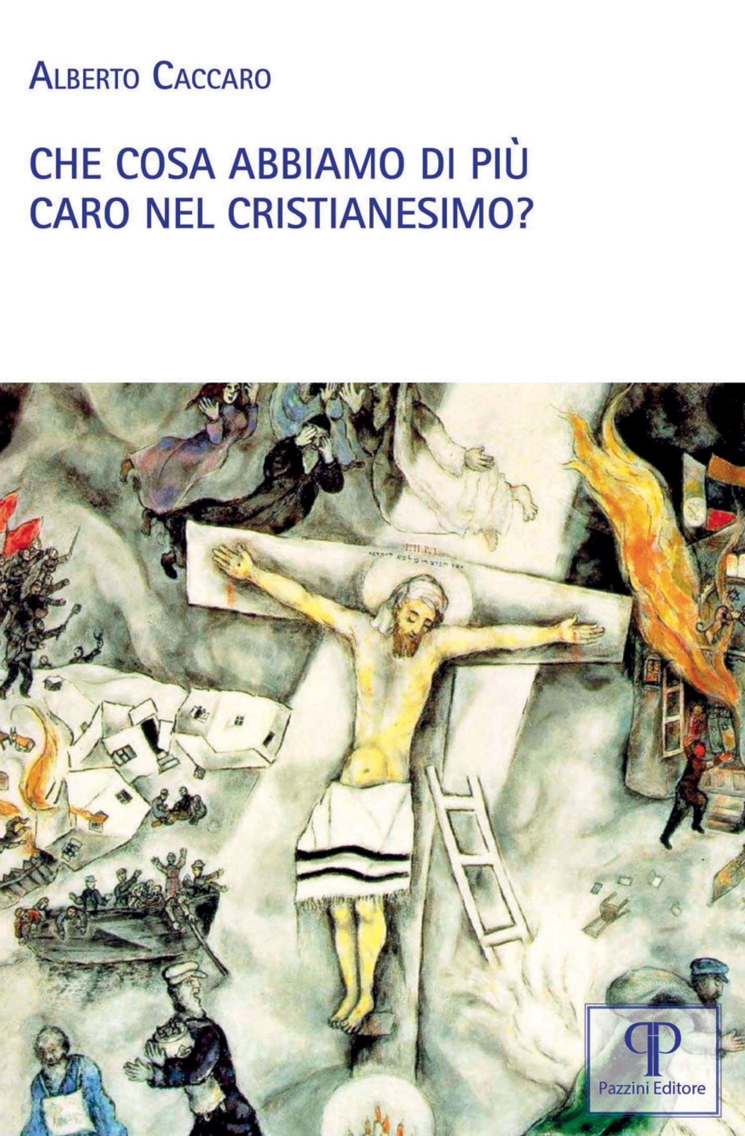 Che Cosa Abbiamo Di Più Caro Nel Cristianesimo? - 4