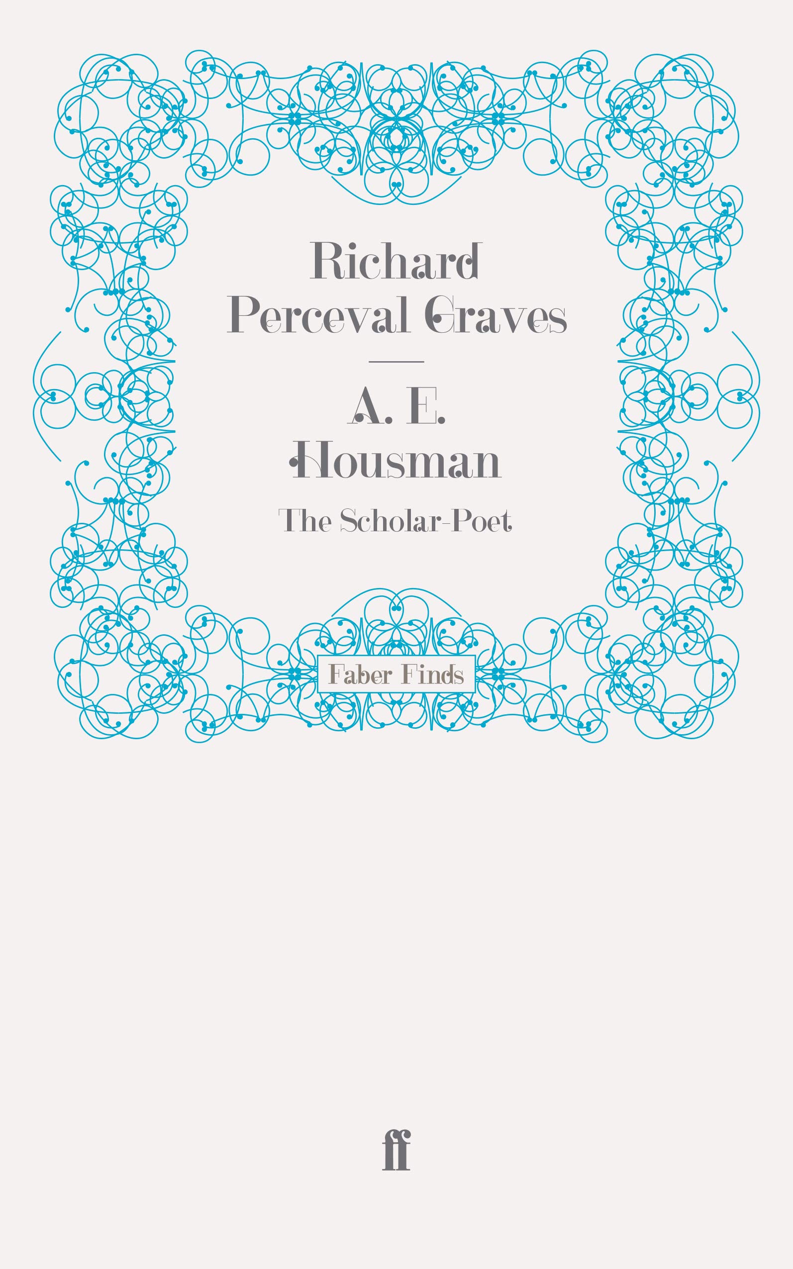 A. E. Housman: The Scholar-Poet