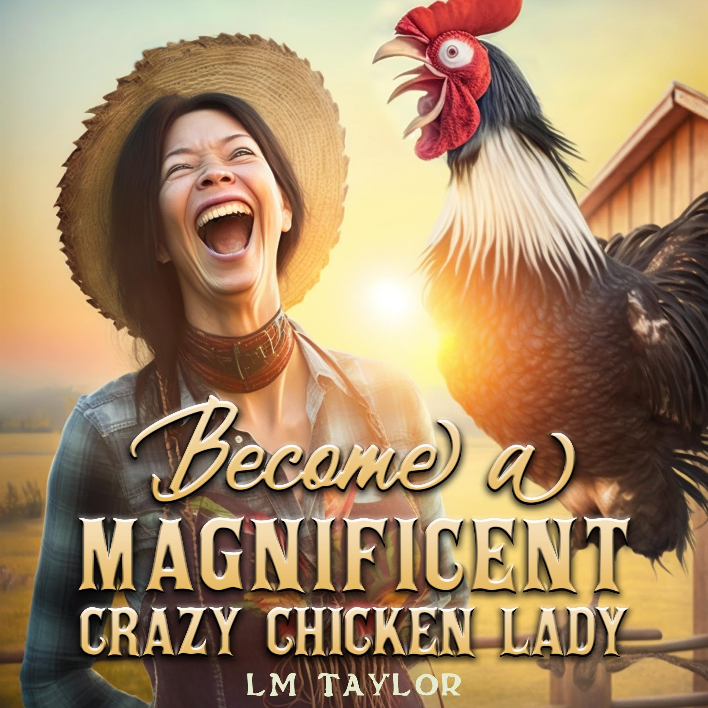 Cover art for Become a Magnificent Crazy Chicken Lady