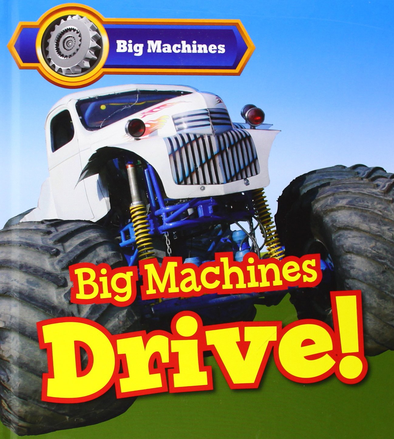 Big Machines Drive!