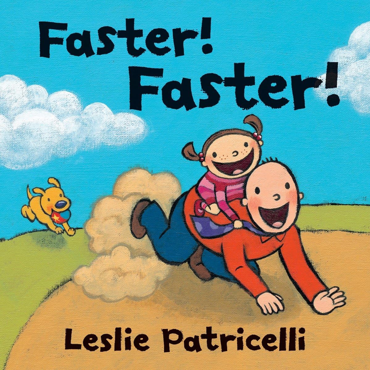 Faster! Faster! (Leslie Patricelli board books) Board book – Picture Book, August 27, 2013
