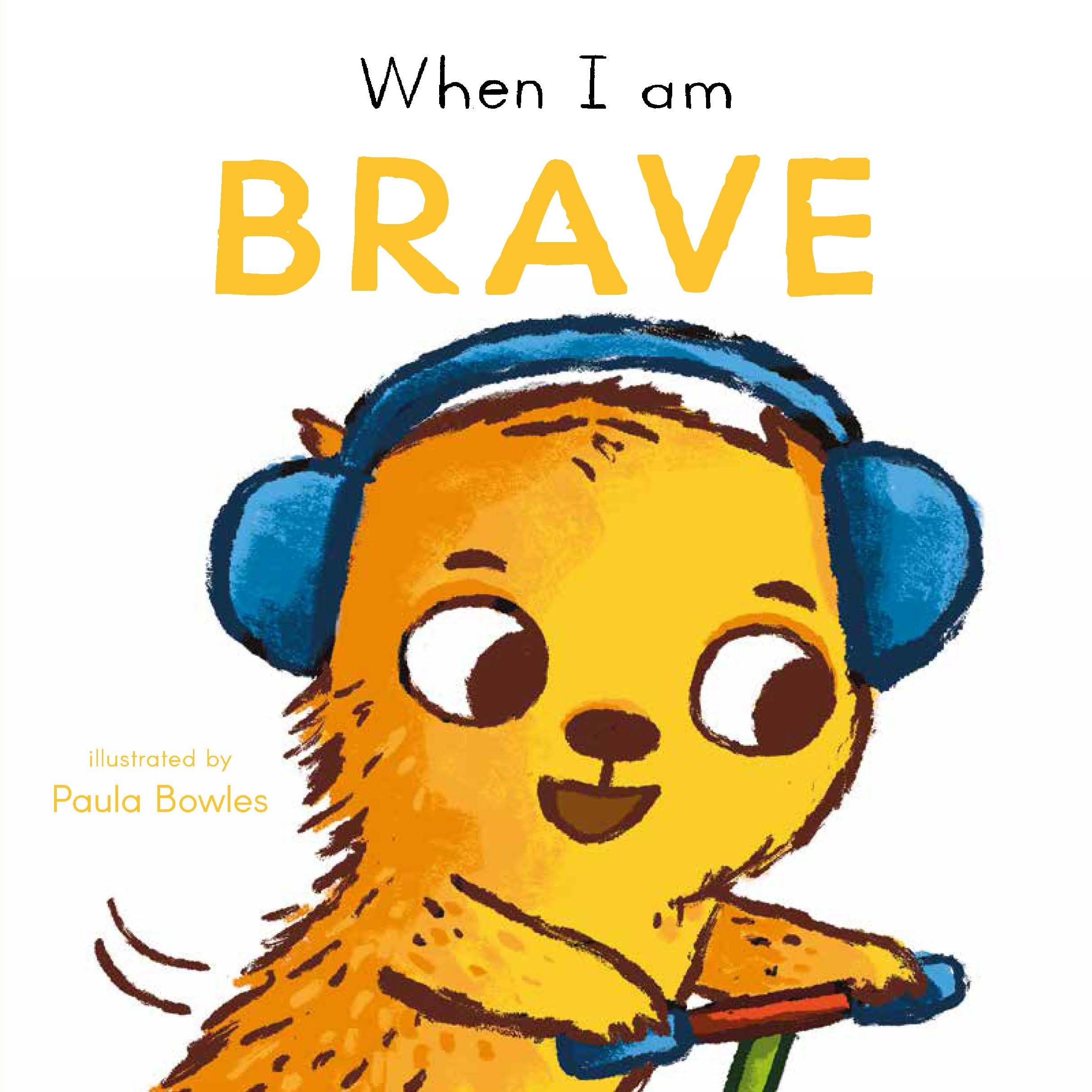 When I am Brave (First Behaviours, 1)