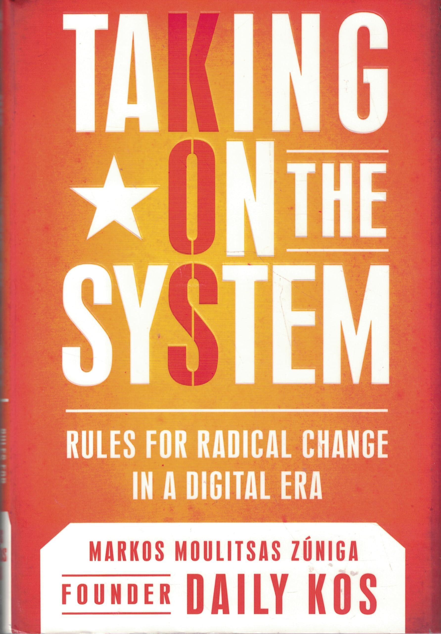 Buy Taking On the System: Rules for Radical Change in a Digital Era — BookShops.in