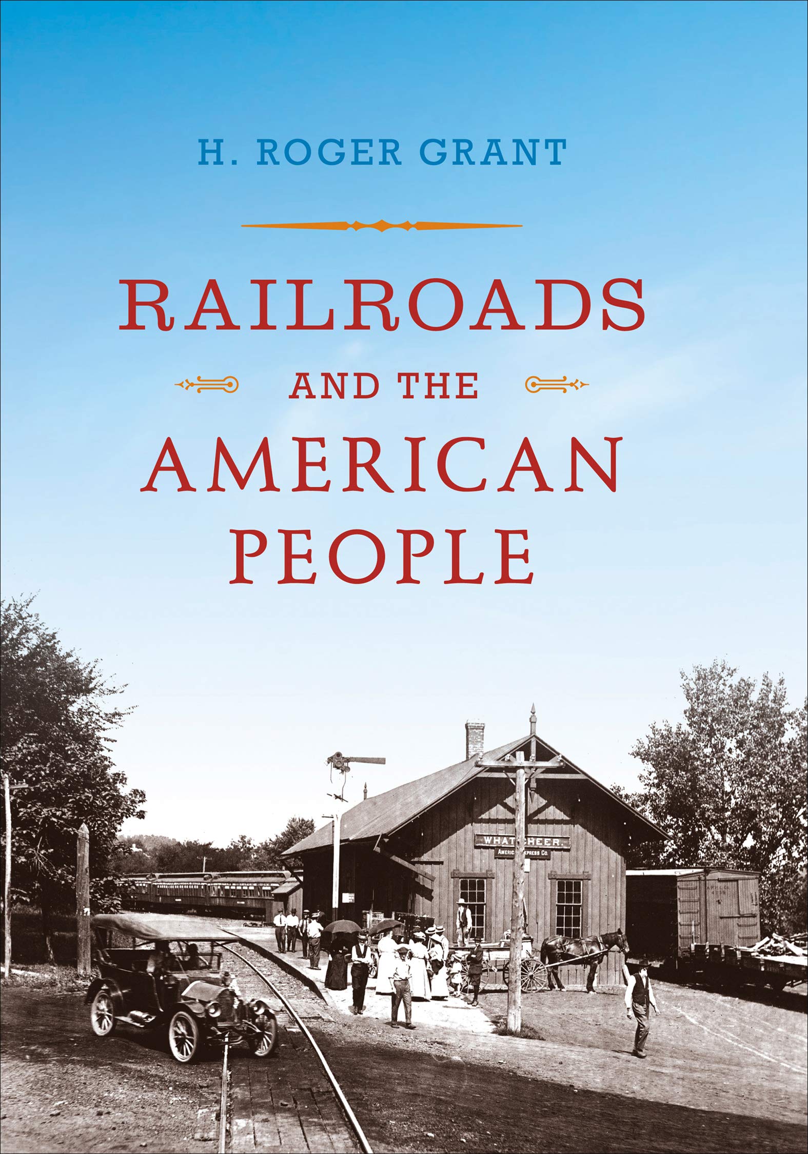 Railroads and the American People (Railroads Past and Present)