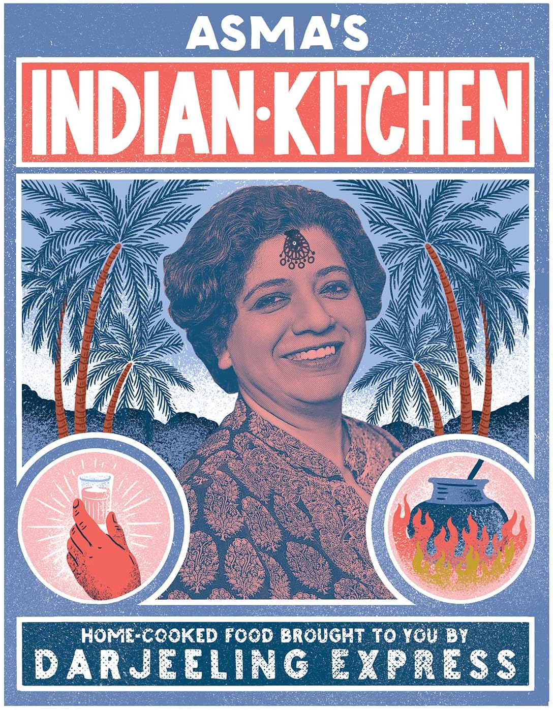 Asma's Indian Kitchen: Home-Cooked Food Brought to You by Darjeeling Express