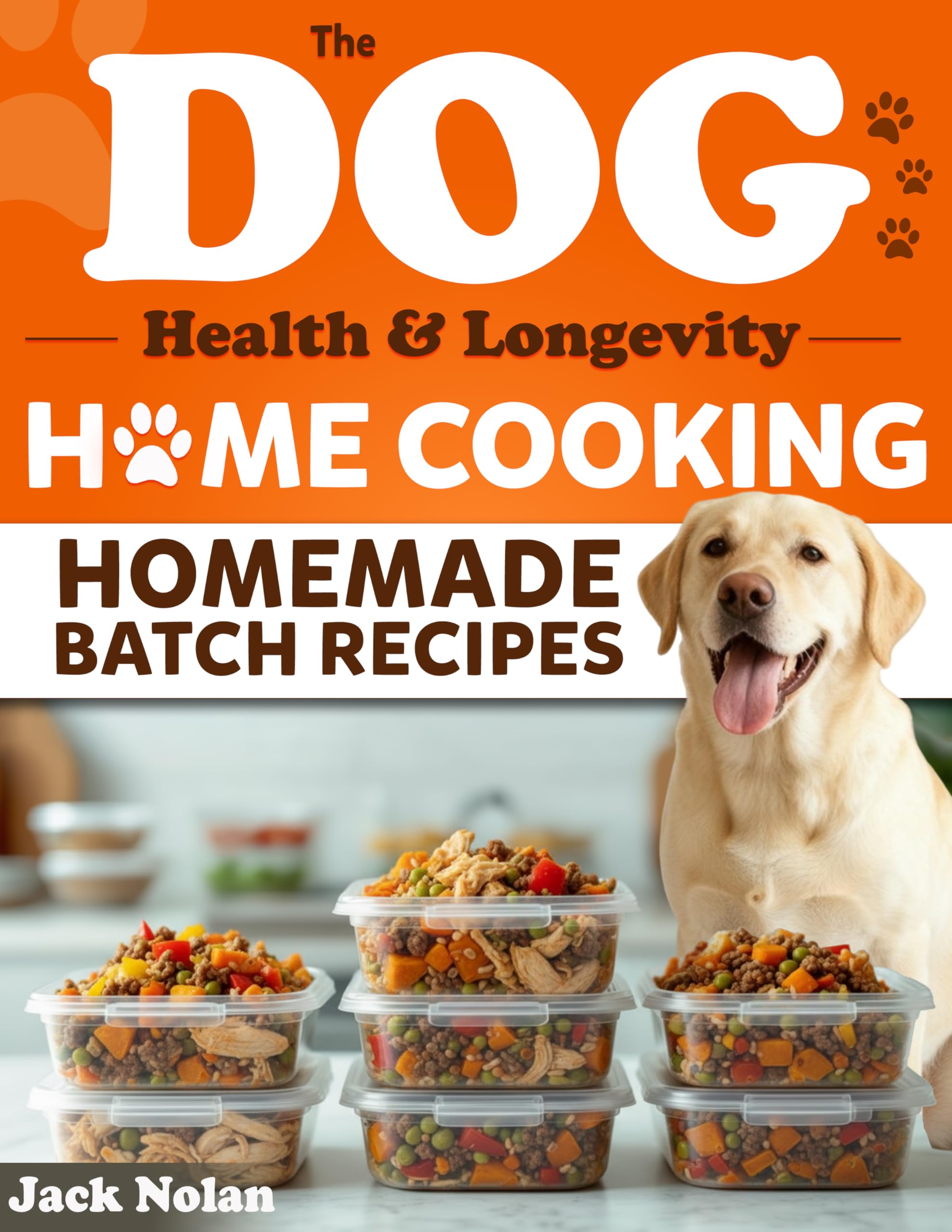 The Dog Health & Longevity Home Cooking Bible: Easy & Balanced Homemade Batch Recipes, Allergy-Friendly Options & Feeding Guides for Dogs of All Sizes | Cook Once, Feed for Days.