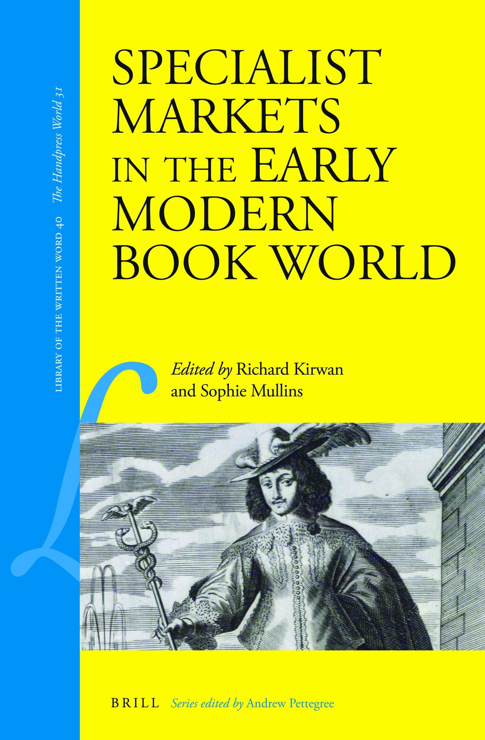 Specialist Markets in the Early Modern Book World: 40 (Library of the Written Word - The Handpress World, 40)