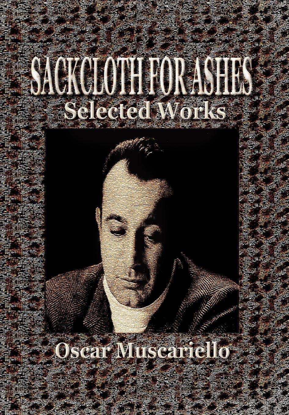Sackcloth for Ashes: Selected Works