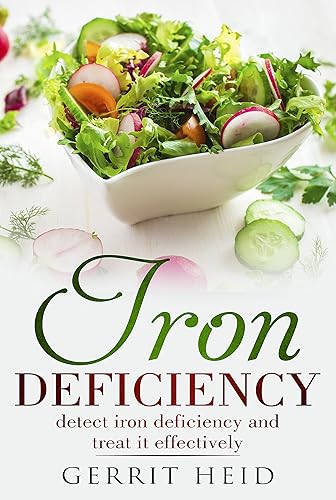 Iron Deficiency Detect Iron Deficiency and Treat it Effectively
