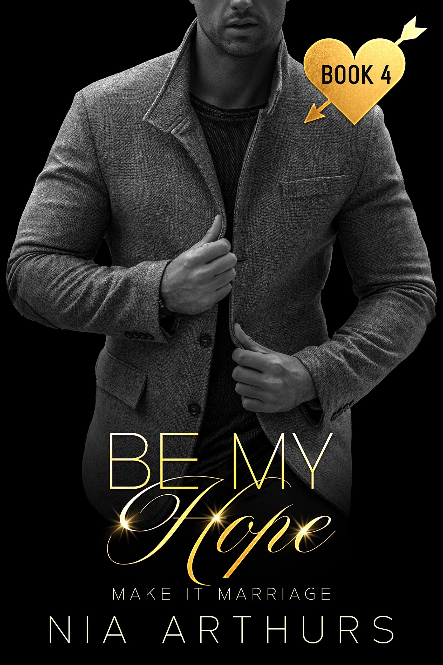 Be My Hope: A BWWM Romance (Make It Marriage Book 4)
