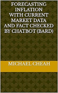Forecasting Inflation with Current Market Data and Fact Checked by Chatbot (Bard)
