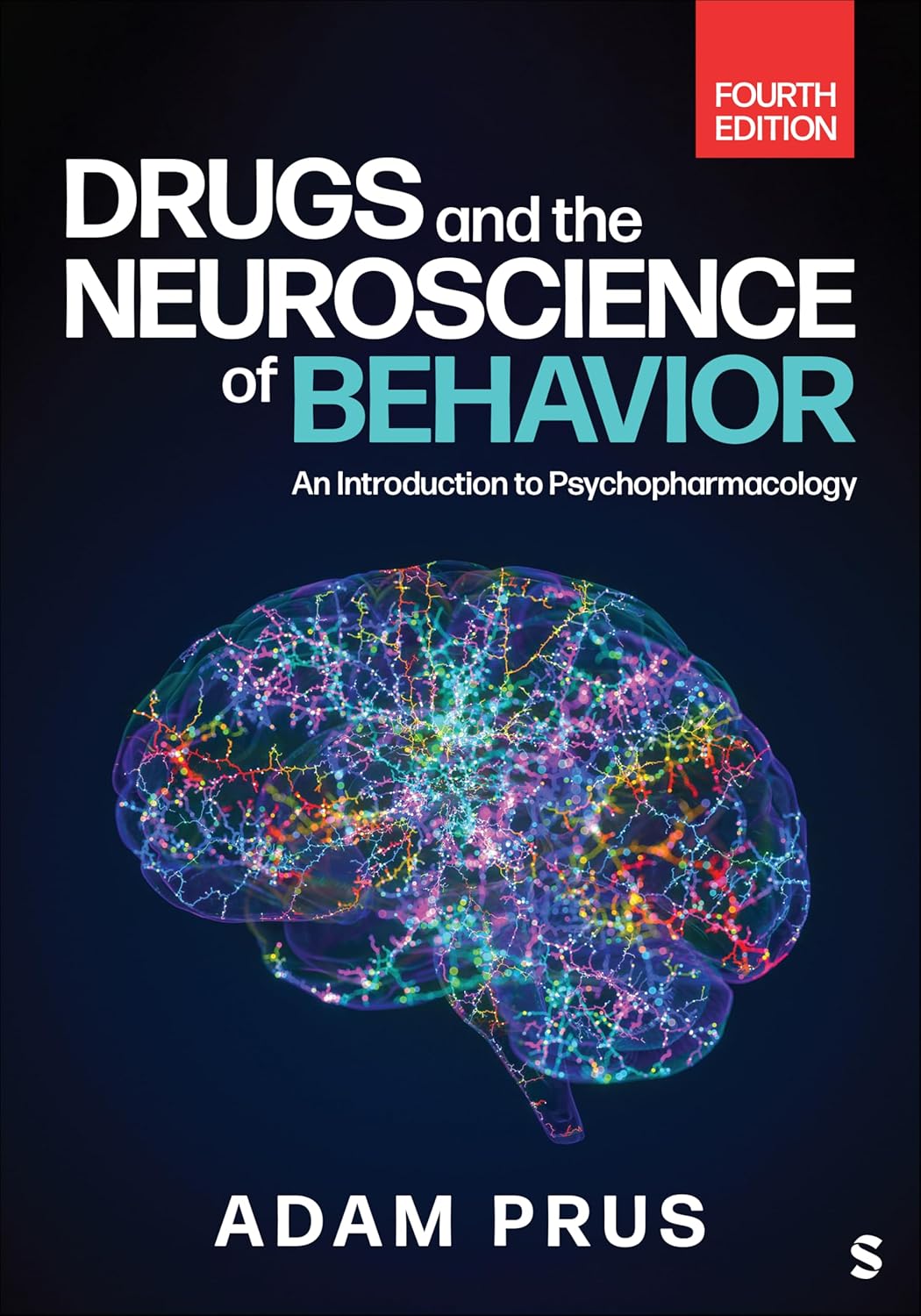 Drugs and the Neuroscience of Behavior: An Introduction to Psychopharmacology      Fourth Edition
