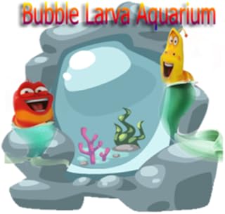 Bubble Larva Aquarium