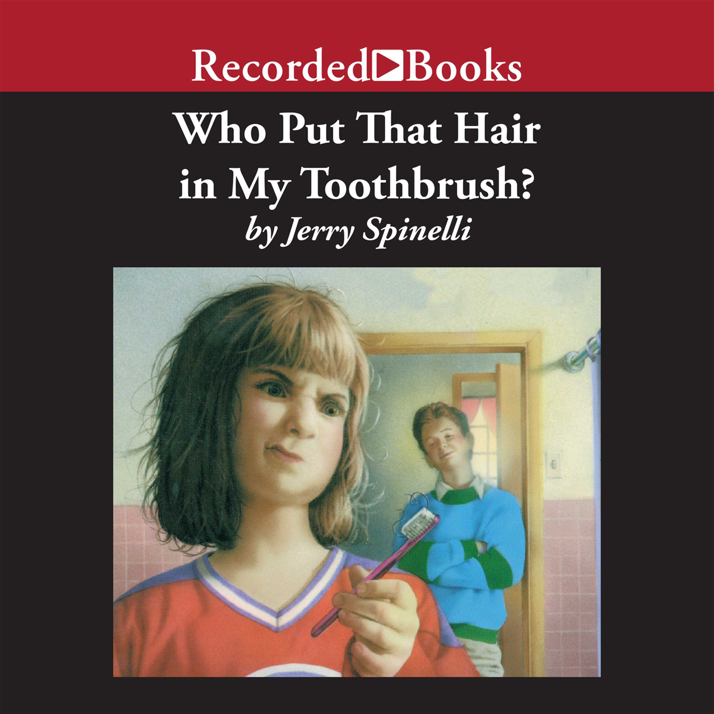 Cover art for Who Put That Hair in My Toothbrush?