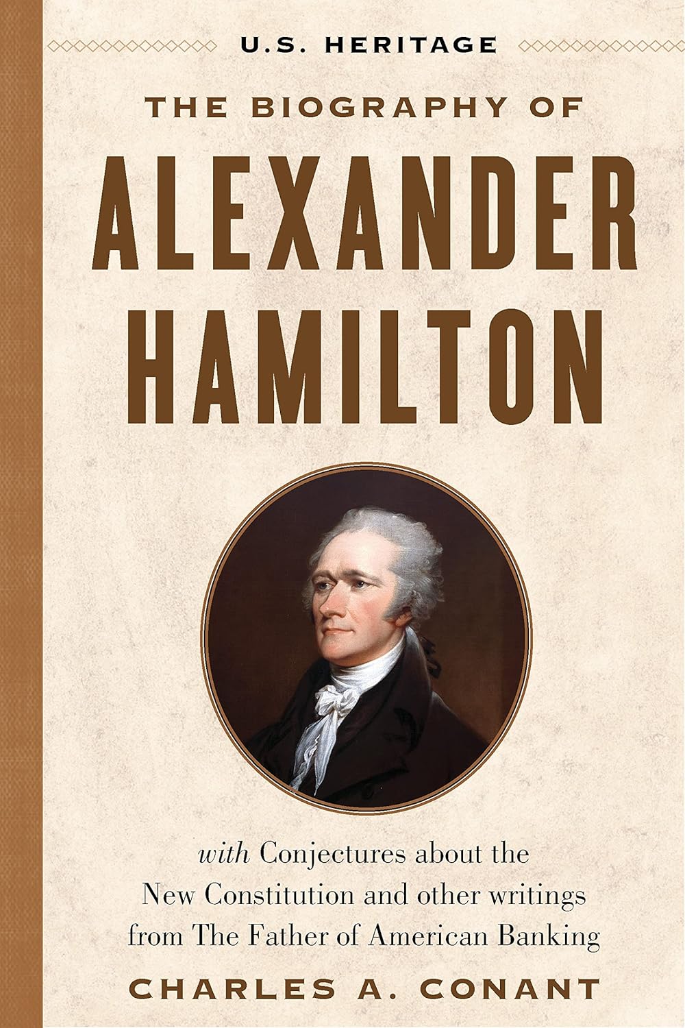 The Biography of Alexander Hamilton (U.S. Heritage) with