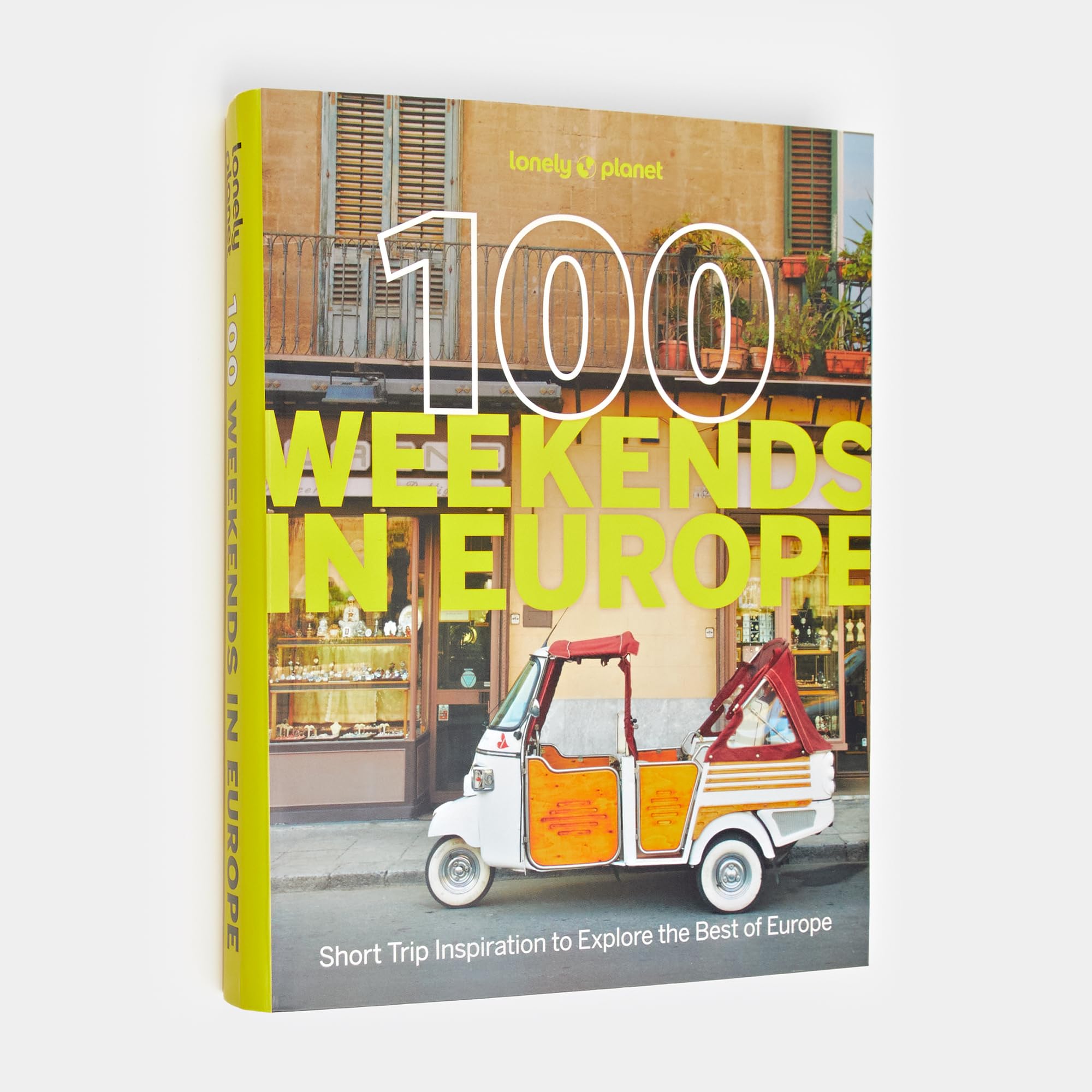 Lonely Planet 100 Weekends in Europe: Detailed Itineraries | Travel Like a Local | Insider Tips | Covers Madrid & Seville, Gozo & Comino, Brussels & Rotterdam and more
