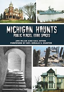 Michigan Haunts: Public Places, Eerie Spaces