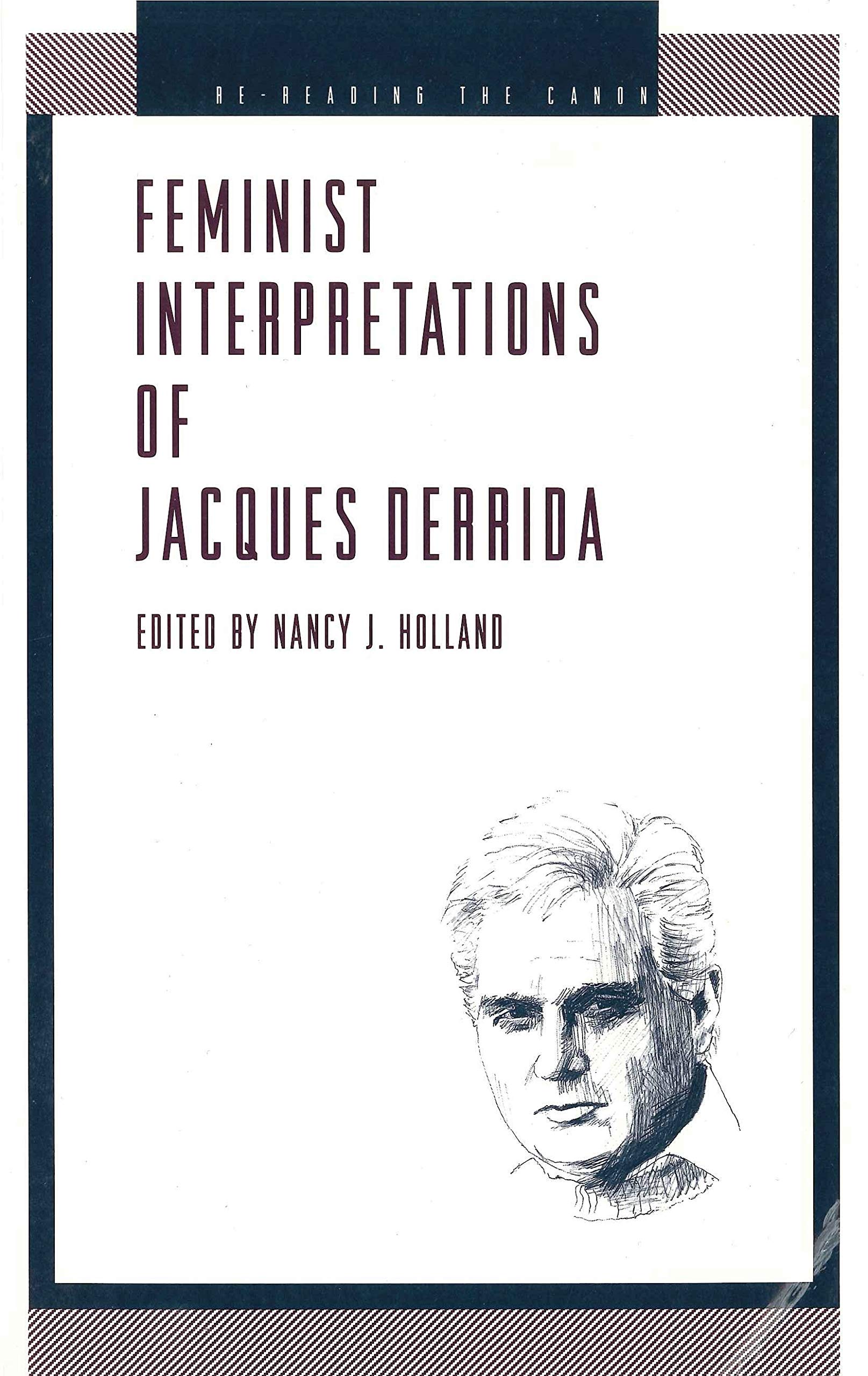 Feminist Interpretations of Jacques Derrida (Re-Reading the Canon)
