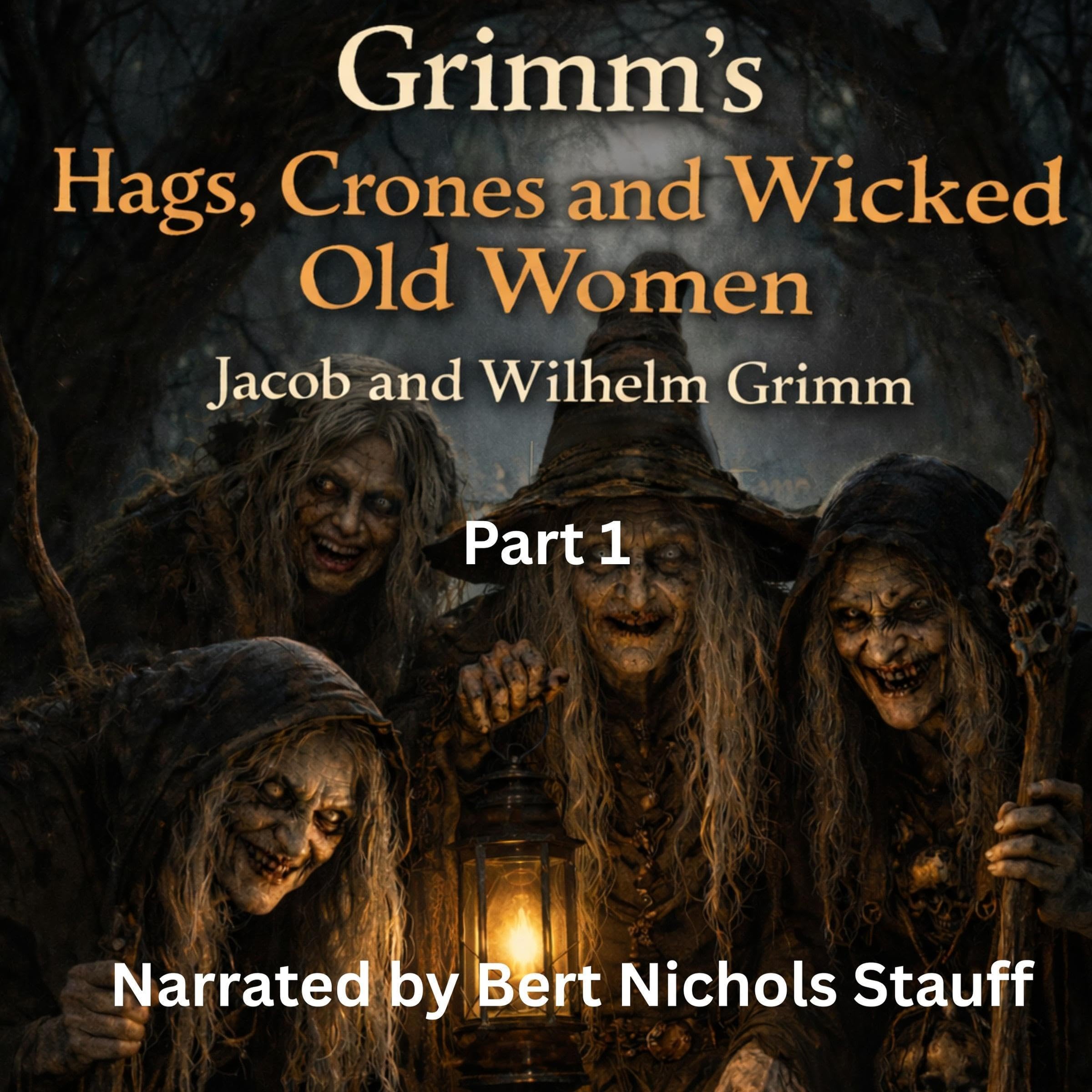 Cover art for Grimm's Hags, Crones and Wicked Old Women: Part 1
