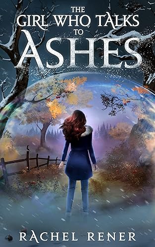 The Girl Who Talks to Ashes (The Bone Whisperer Chronicles Book 1)