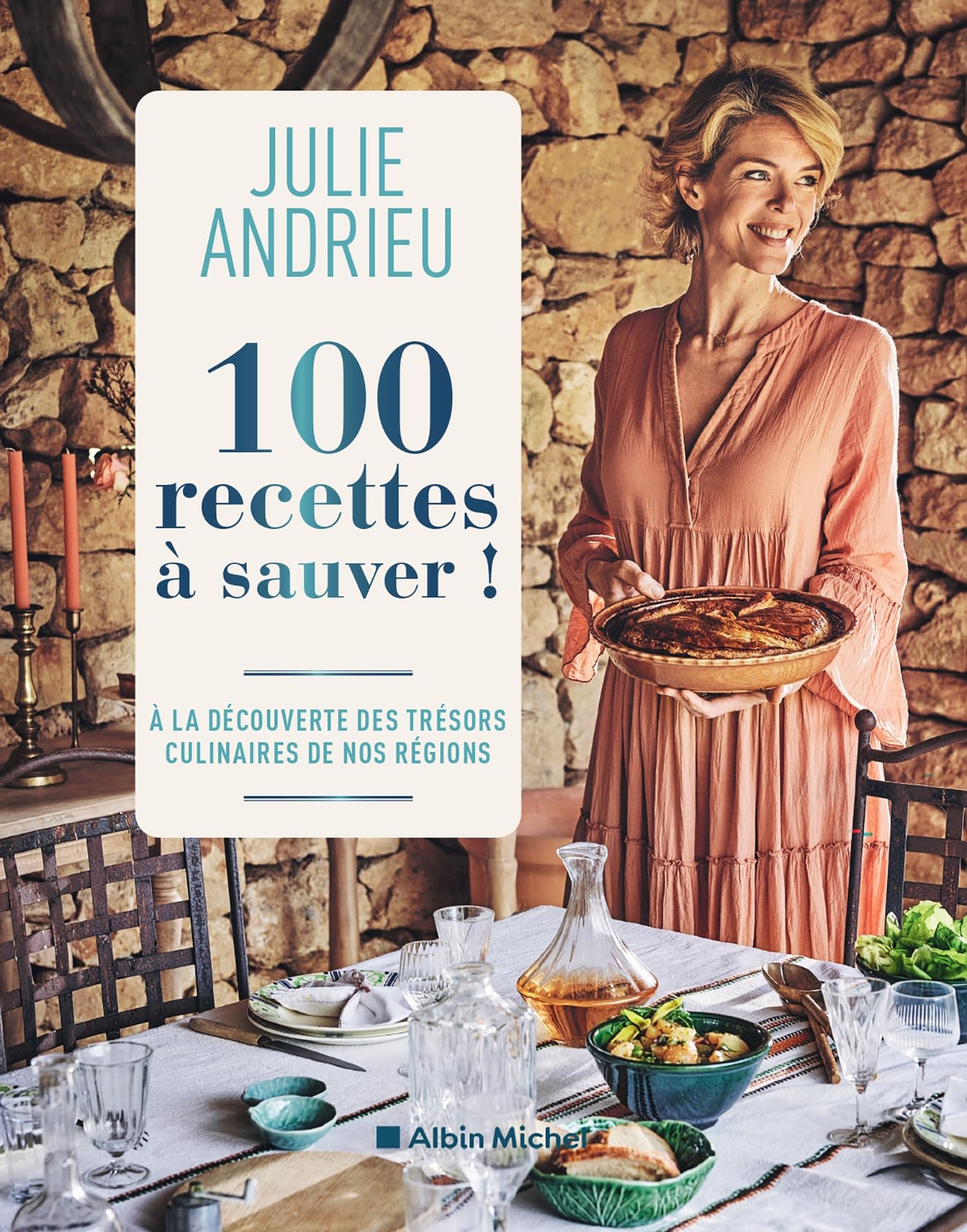 100 recettes à sauver !: À la découverte des trésors culinaires de nos régions