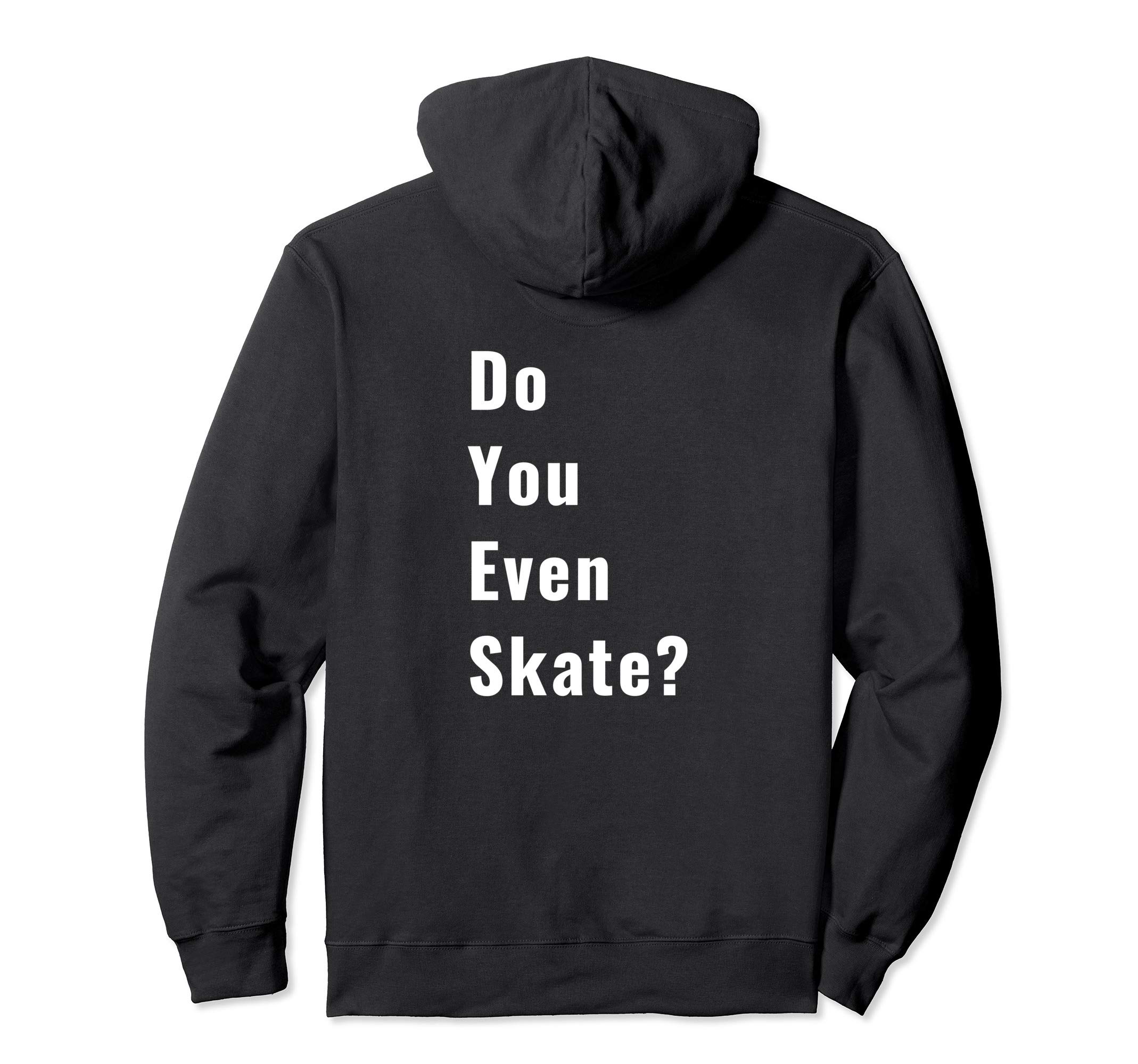 Funny Do You Even Skate Skateboard Ice Skating SkateLife Pullover Hoodie