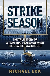 Strike Season: The True Story of a Team That Played on When the Coaches Walked Out
