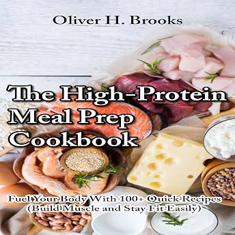 The High-Protein Meal Prep Cookbook Audiobook by Oliver H. Brooks episode artwork