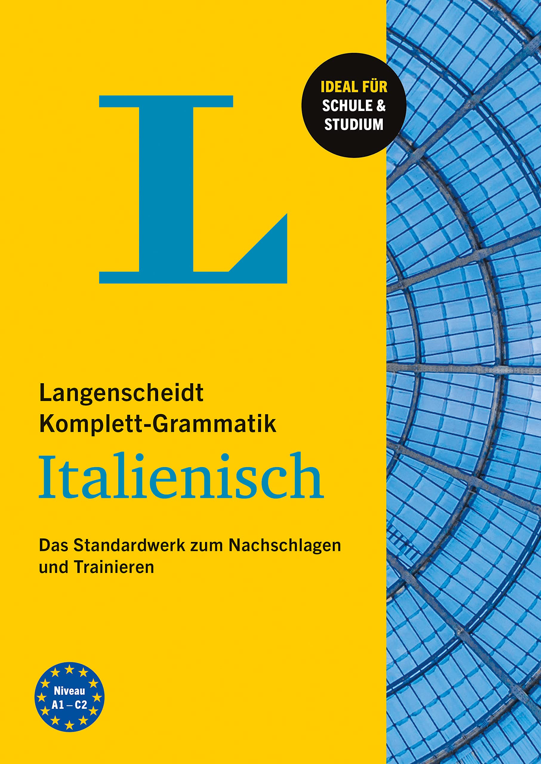 Langenscheidt Komplett-Grammatik Italienisch: Das Standardwerk zum Nachschlagen und Trainieren