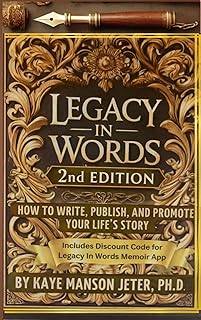 LEGACY IN WORDS 2: HOW TO WRITE, PUBLISH, AND PROMOTE YOUR LIFE'S STORY