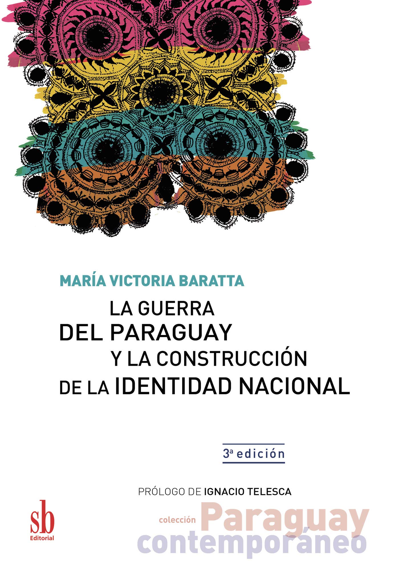 La Guerra del Paraguay y la construcción de la identidad nacional (Paraguay contemporáneo nº 3) (Spanish Edition)