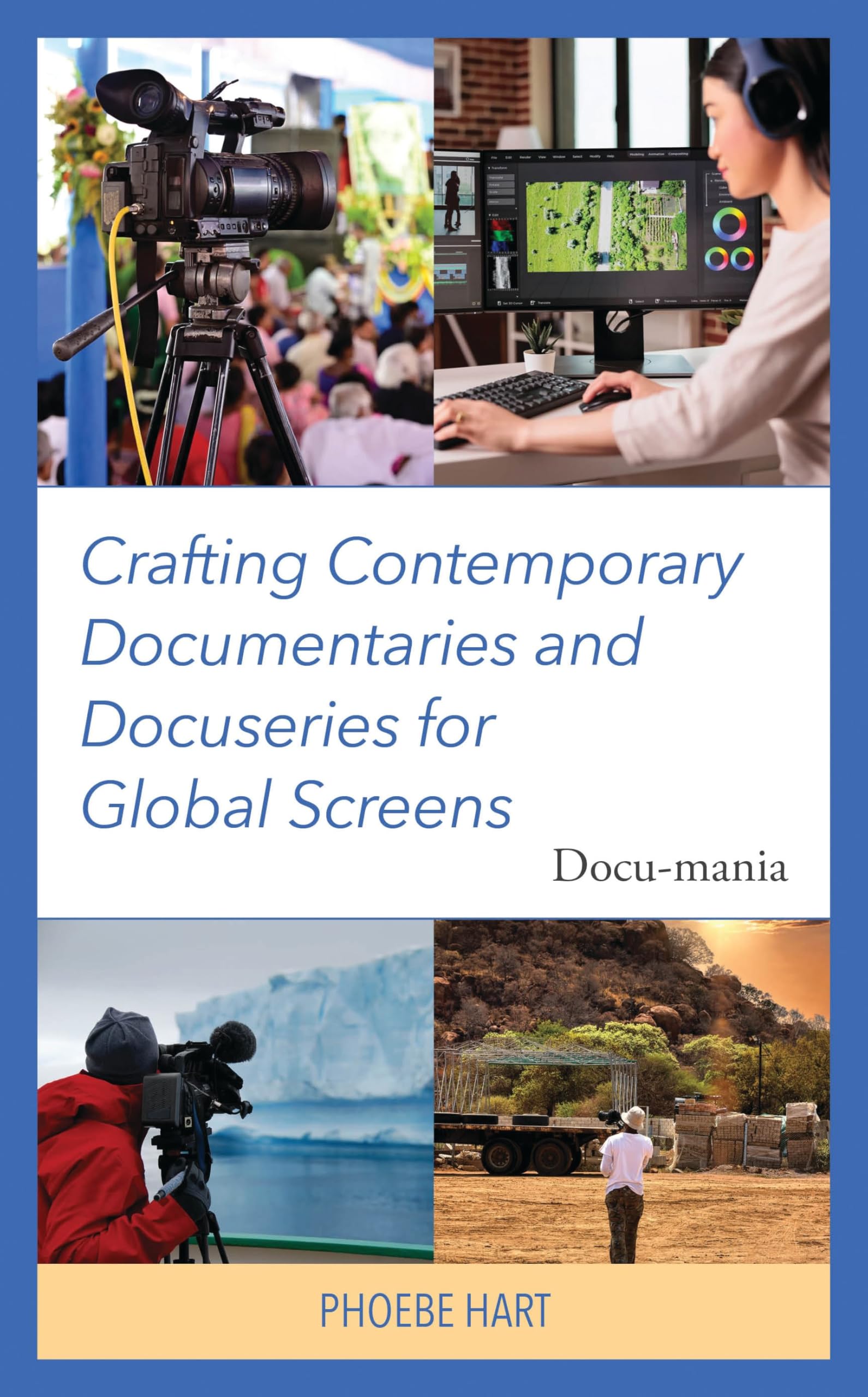 Crafting Contemporary Documentaries and Docuseries for Global Screens: Docu-mania (English Edition)