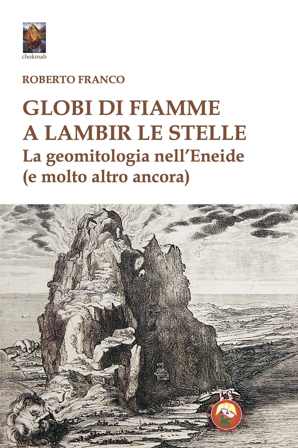 Globi Di Fiamme A Lambir Le Stelle. La Geomitologia Nell'eneide (E Tanto Altro Ancora) - 4