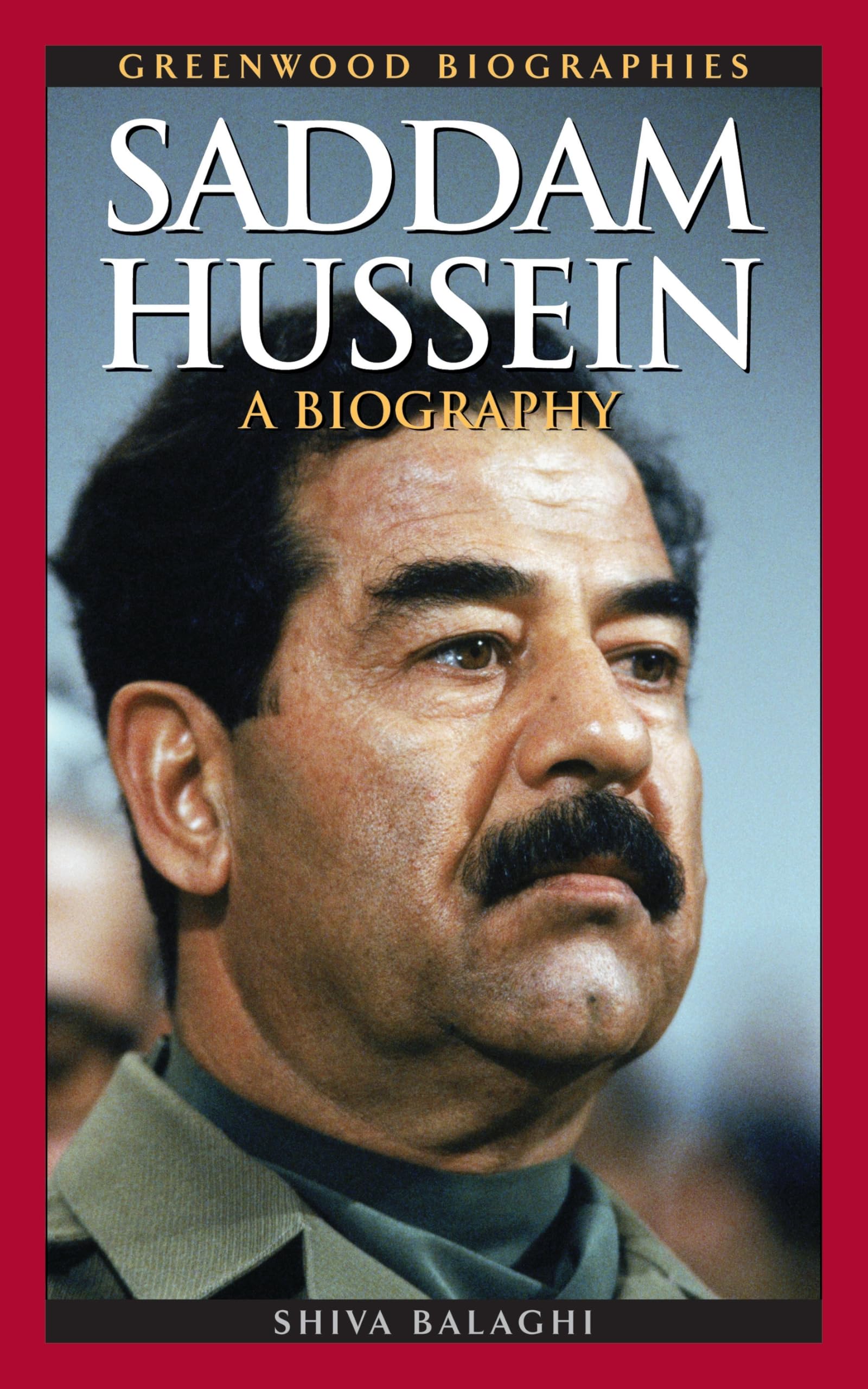 Saddam Hussein: A Biography (Greenwood Biographies)