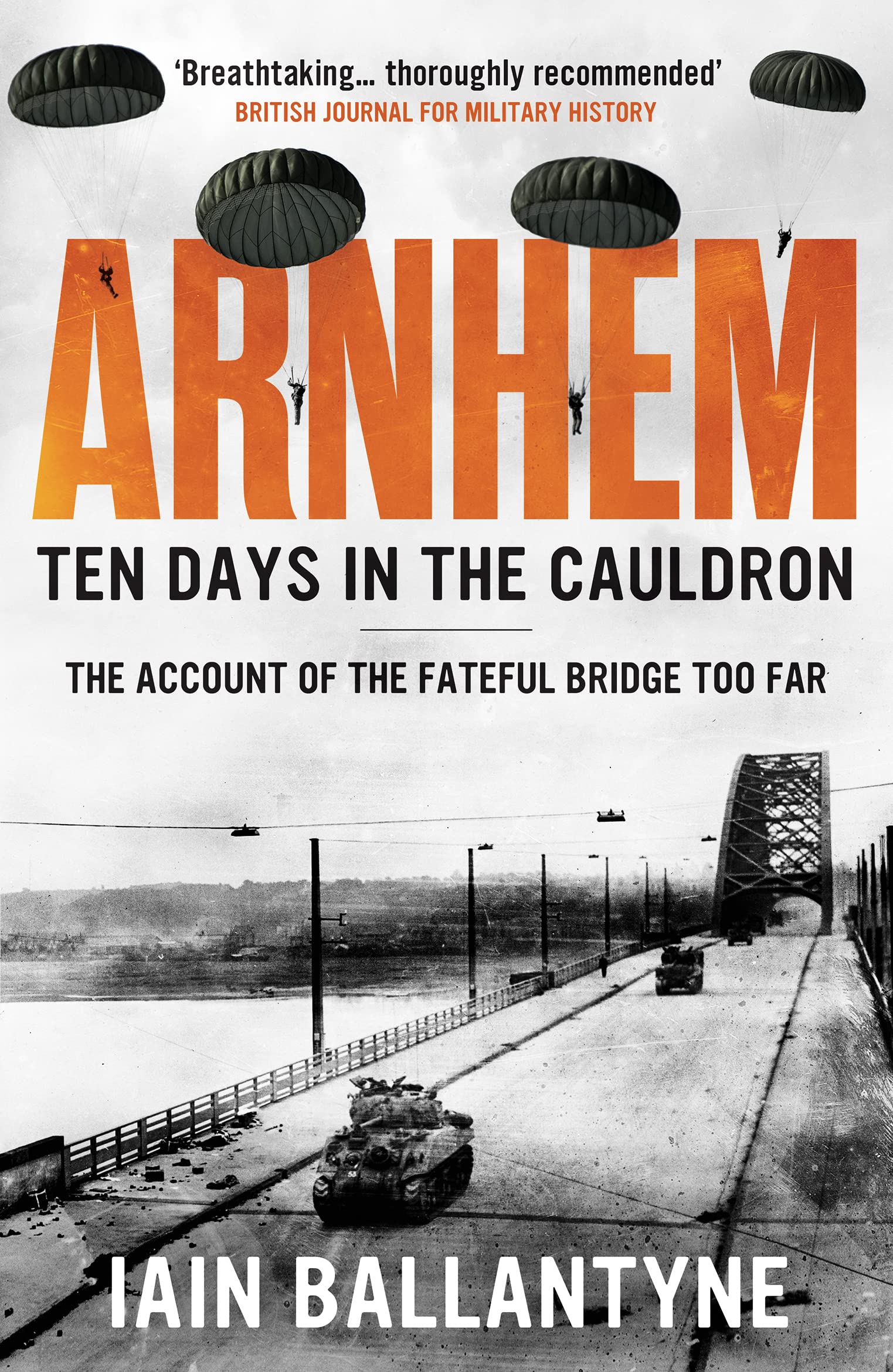 Arnhem: Ten Days in the Cauldron by Iain Ballantyne PAPERBACK 9781804363676