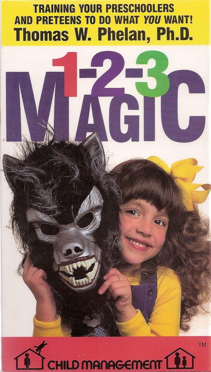 1-2-3 Magic: Training Your Preschoolers and Preteens to Do What You Want! (With Thomas W. Phelan, Ph.D.)