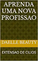 APRENDA UMA NOVA PROFISSAO: EXTENSAO DE CILIOS
