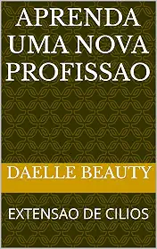 APRENDA UMA NOVA PROFISSAO: EXTENSAO DE CILIOS