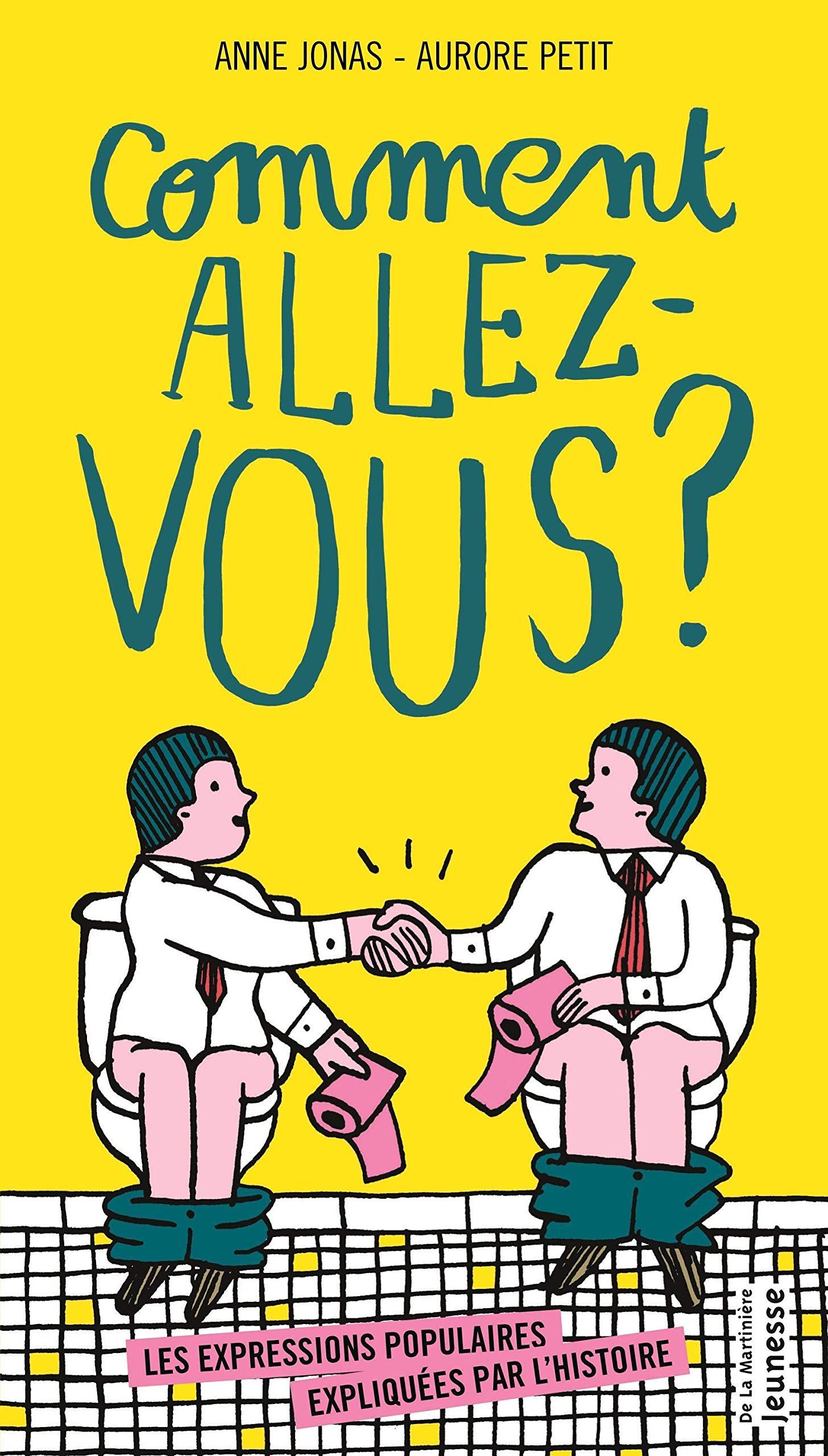 Comment allez-vous ?: Les Expressions populaires expliquées par l'histoire