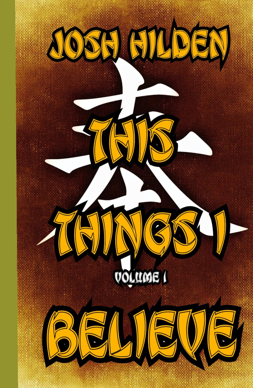 This Things I Believe: Volume One