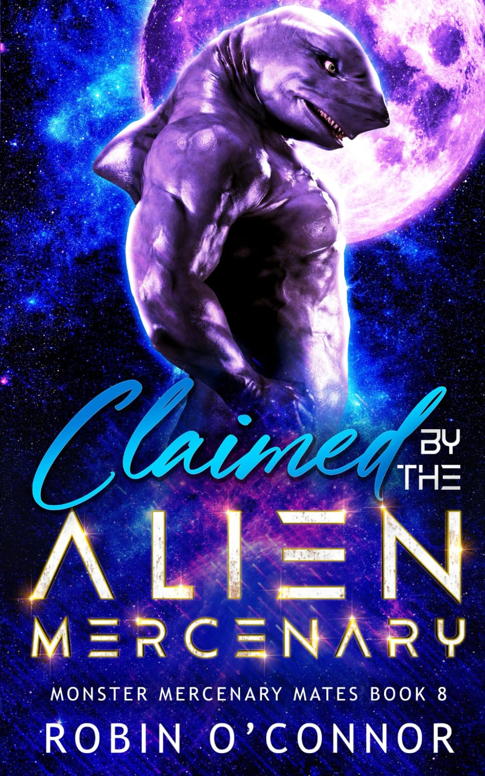 Claimed by the Alien Mercenary: A Steamy Alien Sci-fi Romance (Monster Mercenary Mates)