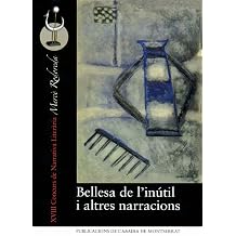Bellesa de linutil i altres narracions Concurs de Narrativa Literaria Merce Rodoreda Catalan Edition