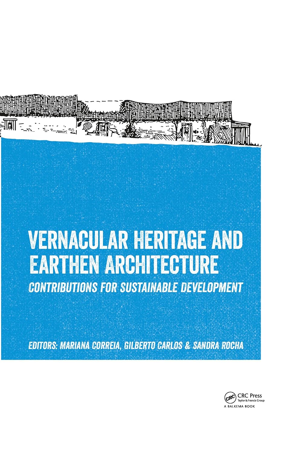 Vernacular Heritage and Earthen Architecture      1st Edition