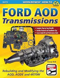 Ford AOD Transmission Rebuild Guide: Step-by-Step Mods for AOD, AODE, 4R70W by George Reid